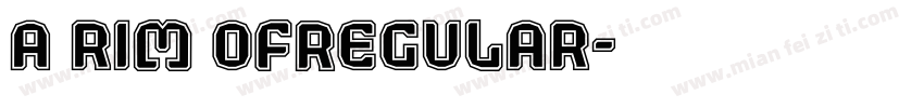 A rim oFRegular字体转换